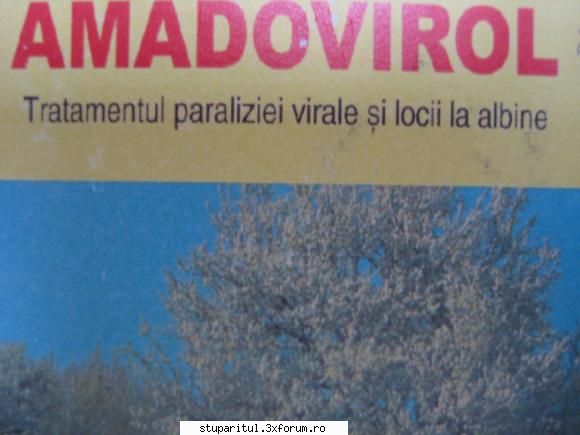 A folosit cineva AMADOVIROL ? - Intr-adevar, cu ocazia prezentarii - BOLI SI DAUNATORI - TRATAMENTE